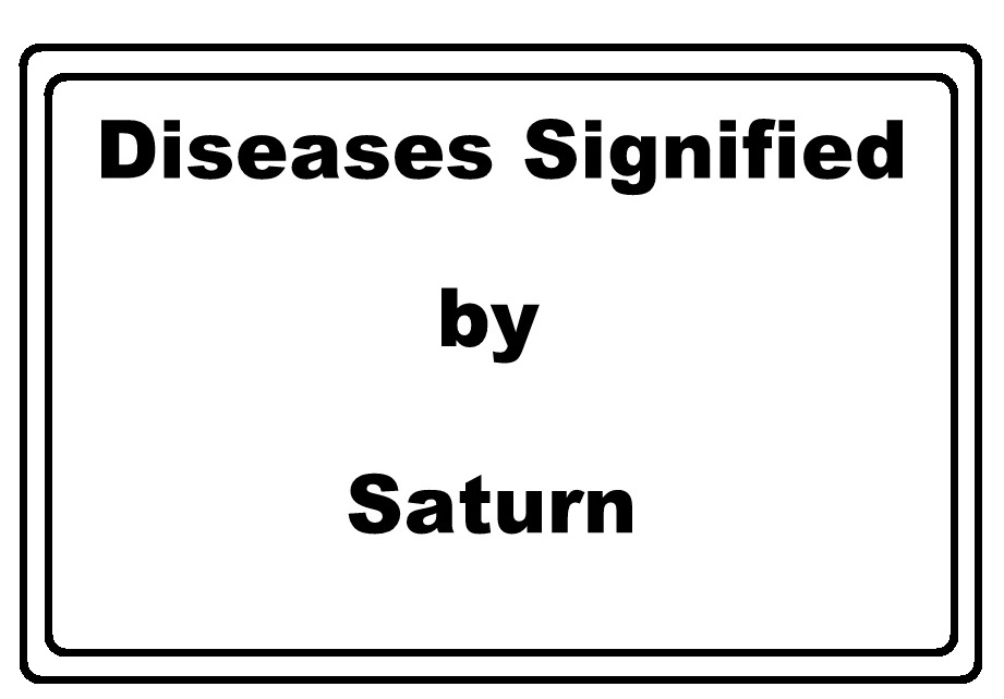 Diseases Caused by Saturn in Astrology