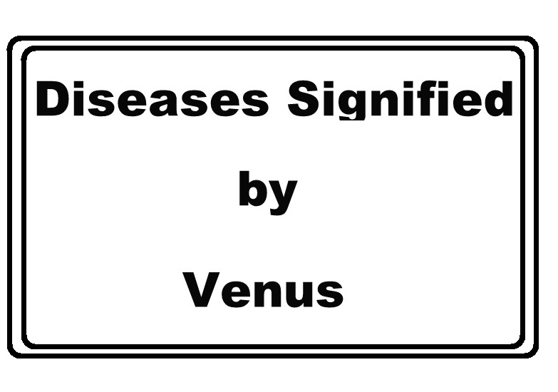 Diseases Caused by Venus in Astrology