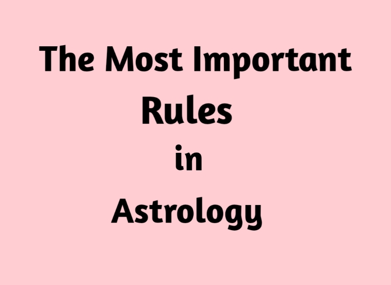 The Most Important Rules in Astrology