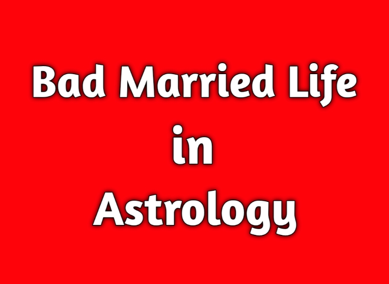Bad Married Life in Astrology