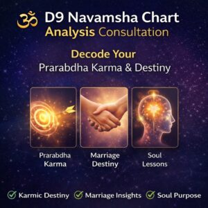 D9 Navamsha chart analysis consultation for understanding Prarabdha karma, marriage destiny and soul purpose in Vedic astrology.