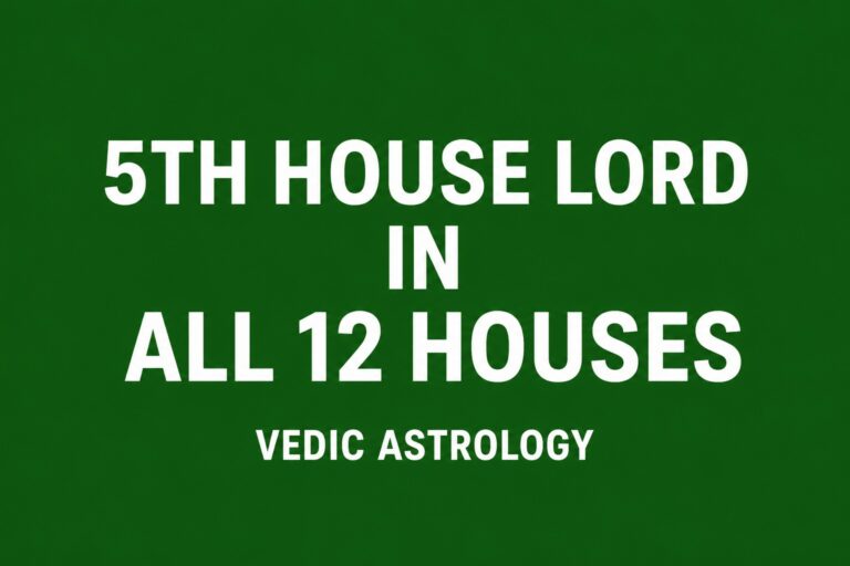 5th House Lord in All 12 Houses Vedic Astrology showing intelligence, children, education, love life, creativity and complete house lord predictions