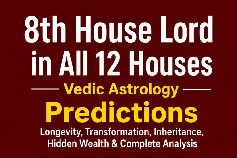 8th house lord in all 12 houses vedic astrology predictions for longevity transformation inheritance hidden wealth and spiritual growth